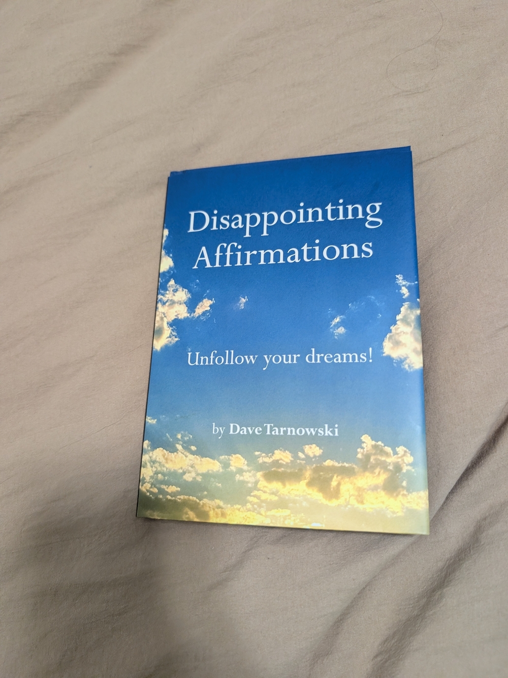 Disappointing Affirmations by Dave Tarnowski